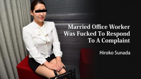 Heyzo HZ-3059 Married Office Worker Was Fucked To Respond To A Complaint - Hiroko Sunada A Married Office Lady Came To Respond To A Complaint, So I Asked Her To Respond With Her Body - Hiroko Sunada